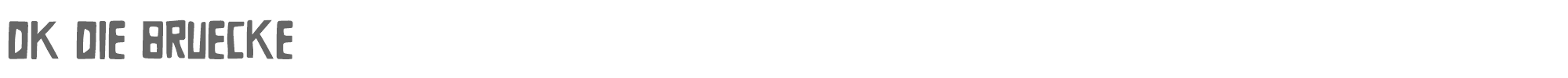 DK Die Bruecke DK Die Bruecke.otf font preview